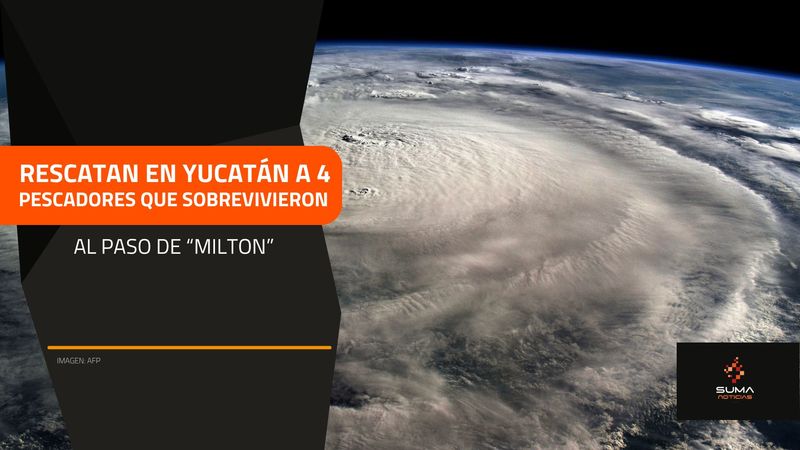 Rescatan en Yucatán a 4 pescadores que sobrevivieron al paso de “Milton”